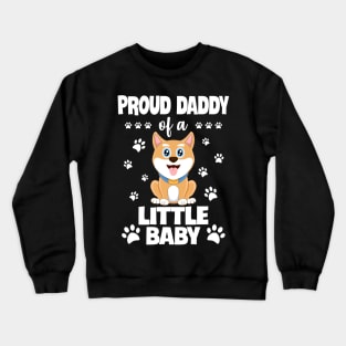 Proud Daddy Of A Little Baby Crewneck Sweatshirt